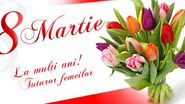 Felicitări 8 Martie. Cele mai frumoase mesaje şi felicitări virtuale de Ziua Femeii