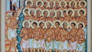 Calendar Creștin Ortodox 9 martie 2022. Sărbătoare cu cruce neagră: Sfinții 40 de Mucenici din Sevastia