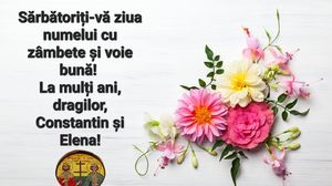 Felicitări de Sfinții Constantin și Elena 2023. Urări și mesaje pentru Elena, Costi și Constanța