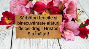 Mesaje cu „Hristos S-a Înălțat!”. Urări creștine de Înălțarea Domnului 2023