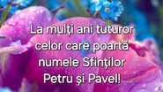 Felicitări și urări de Sfinții Petru și Pavel 