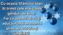 La mulți ani, Ion și Ioana! Urări și mesaje la sărbătoarea Sfântului Ion 2025