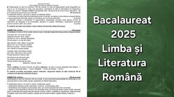Ce a picat la subiectul 3 de la Română BAC 2025. Ministerul Educației a publicat subiectele! UPDATE