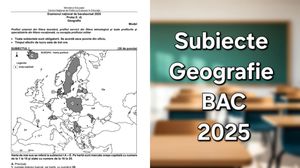 Subiecte Geografie BAC 2025