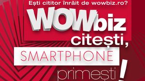 WOWbiz citești, smartphone primești!