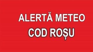 Cod Roșu și Portocaliu în două județe din țară. Avertisment de ultim moment al specialiștilor