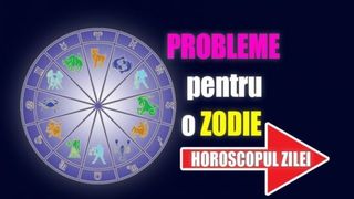 Horoscop 6 august 2020. Probleme pentru o zodie