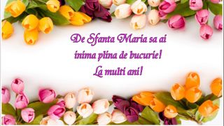 Mesaje de Sfanta Maria 2020 - Felicitari de Sfanta Maria 2020 - Urari de Sfanta Maria 2020 - La multi ani de Sfanta Maria
