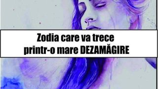 Horoscop 19 noiembrie 2020: Zodia care are parte de o mare dezamăgire