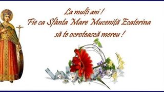 Sf&acirc;nta Ecaterina 2020: Mesaje, felicitări şi urări cu La mulţi ani!
