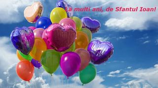 La mulți ani de Sf&acirc;ntul Ioan 2021!
