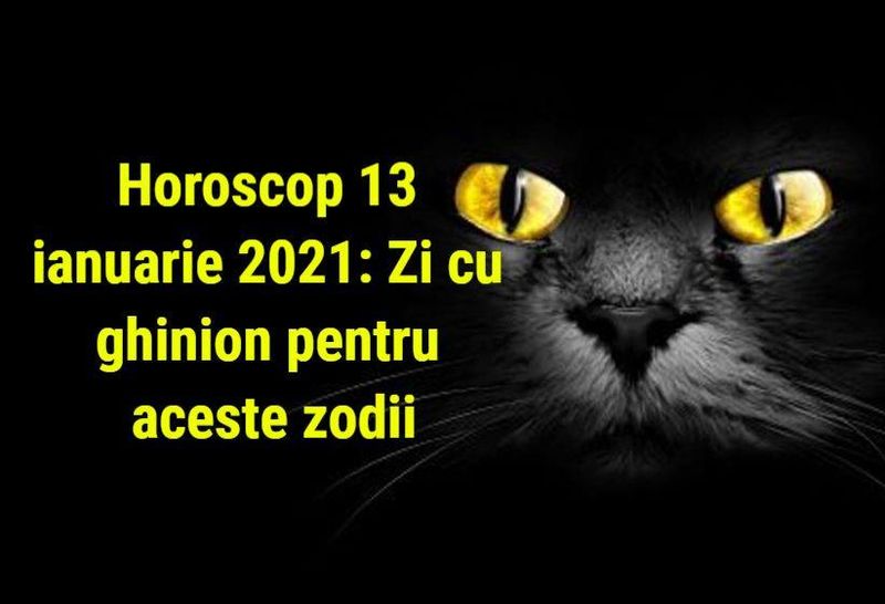 Horoscop 13 ianuarie 2021