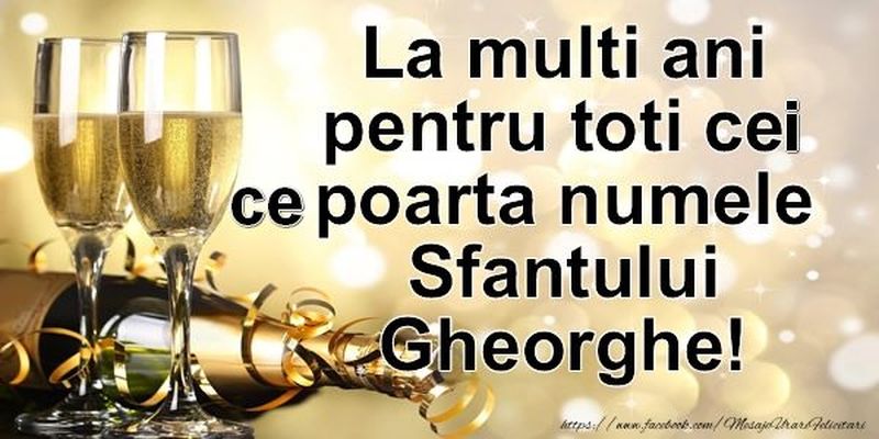 La multi ani de Sfantul Gheorghe - Mesaje de Sfantul Gheorghe - Urari de Sfantul Gheorghe - Felicitari de Sfantul Gheorghe 