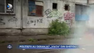 POLIȚIȘTII AU DERANJAT VIAȚA DIN GHETOU