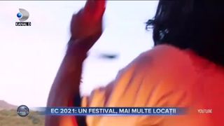 EC 2021 - UN FESTIVAL, MAI MULTE LOCAȚII