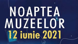 Noaptea Muzeelor 2021 București. Programul vizitelor ghidate și ale expozițiilor din Capitală. Ce nu trebuie ratat