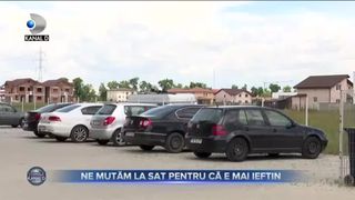 NE MUTĂM LA SAT PENTRU CĂ E MAI IEFTIN