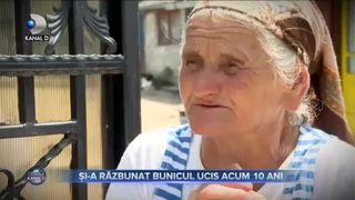 Și-a răzbunat bunicul ucis acum 10 ani