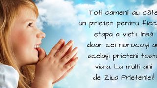 Ziua Internaţională a Prieteniei 2021: Mesaje frumoase şi imagini pentru cei dragi