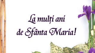 Felicitări de Sf. Maria 2021: Cele mai frumoase imagini cu text