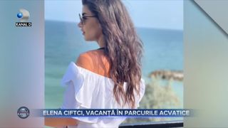 Elena Ciftci, vacanță &icirc;n parcurile acvatice