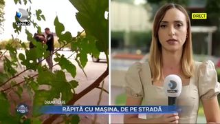 Răpită cu mașina, de pe stradă