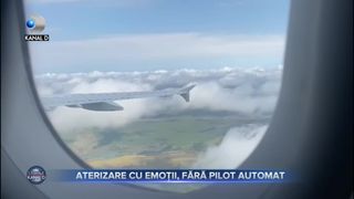 Aterizare cu emoții, fără pilot automat