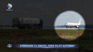 Aterizare cu emoții, fără pilot automat