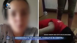 Abandonată de părinți, chinuită &icirc;n centru