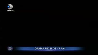 Drama fiicei de 17 ani