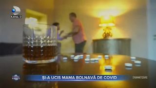 Și-a ucis mama bolnavă de COVID