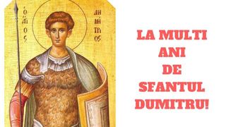 Mesaje de Sf. Dumitru 2021: La mulţi ani! Ce nume se sărbătoresc azi?