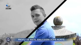 VIDEO -  Drama profesorului de matematică din Maramureș care a decis să își pună capăt zilelor. Avea doar 24 de ani și se căsătorise în vară