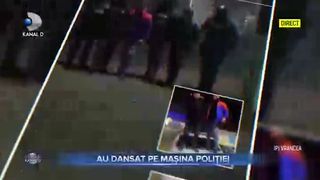 Au dansat pe mașina Poliției