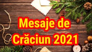 Mesaje de Crăciun 2021. Cele mai simpatice urări pe care să le trimiți celor dragi cu ocazia sărbătorilor de iarnă
