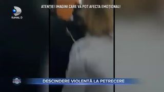 Descindere violentă la petrecere
