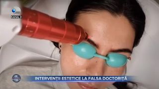 Interventii estetice la falsa doctorita