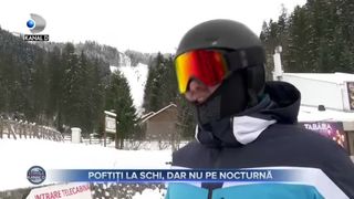 Poftiti la schi, dar nu pe nocturna