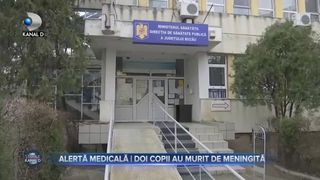 Alertă medicală- doi copii au murit de meningită