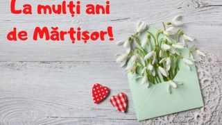 Mesaje de 1 Martie 2022: Urări şi felicitări pentru prima zi a primăverii. La mulţi de Mărţişor 2022