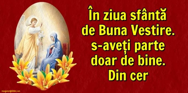 Mesaje de Buna Vestire 2022. Cele mai frumoase mesaje creștine