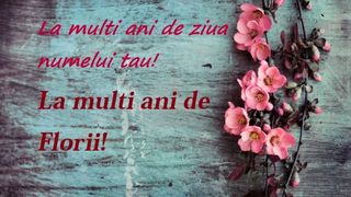 mesaje, urări, felicitări Florii 2022