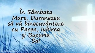 Mesaje pentru Vinerea Mare şi Sâmbăta Mare