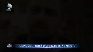 Copil mort după o operație de 15 minute