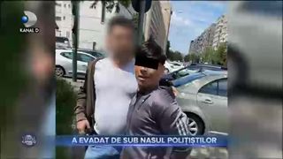 A evadat de sub nasul polițiștilor
