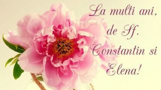 Mesaje de Sf. Constantin şi Elena 2022: La mulţi ani Constantin, Costin, Constanţa şi Elena!