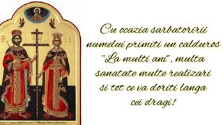 Urări de Sf. Constantin şi Elena 2022: La mulţi ani de ziua numelui!