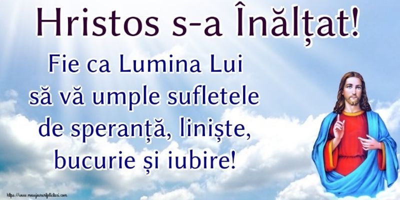 Mesaje de Înalţarea Domnului 2022: Cele mai frumoase urări şi felicitări cu Hristos s-a Înălţat!