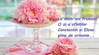 Sf. Constantin şi Elena 2022: Mesaje şi urări cu La mulţi ani pentru sărbătoriţii zilei!