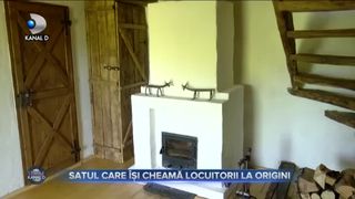 Satul care &icirc;și cheamă locuitorii la origini